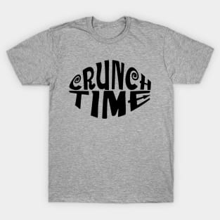 Crunch time T-Shirt